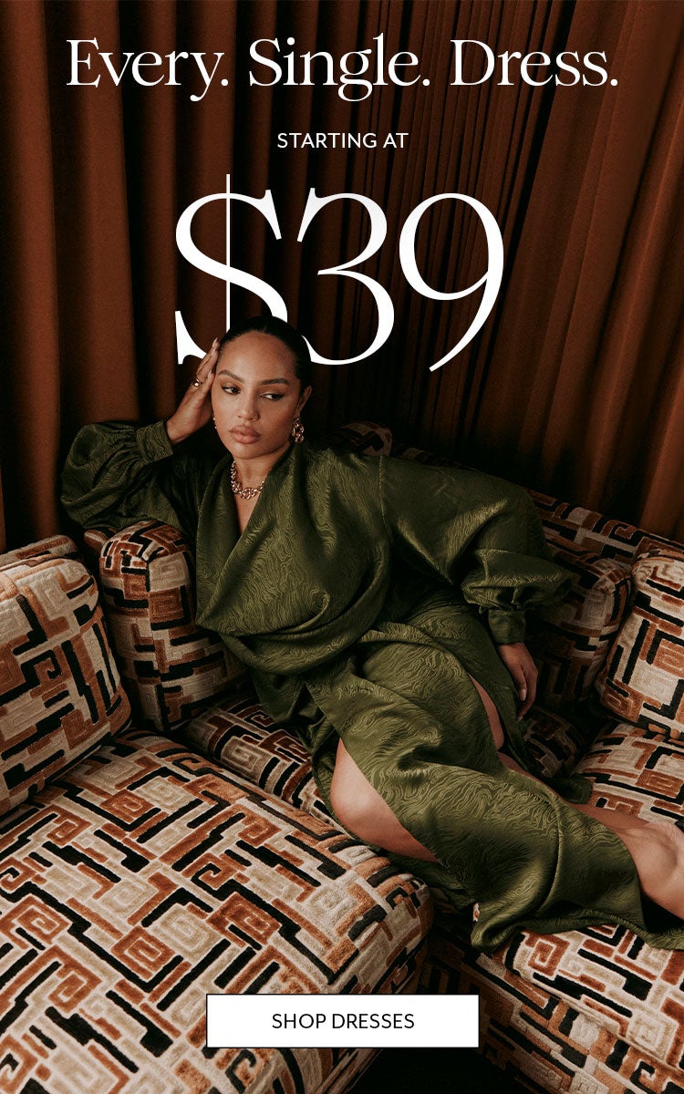 Dresses starting at $39